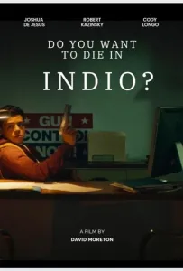 Ты хочешь сдохнуть в Индио? (фильм 2020)